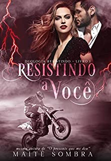 Livro Resistindo a você : Primeira regra: não se apegar (Duologia resistindo Livro 1)