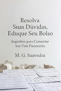 Livro Resolva suas Dúvidas, Eduque seu bolso: Sugestões para consertar sua vida financeira