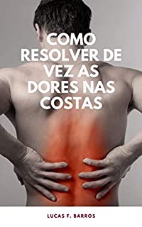 Livro Como resolver de vez as dores nas costas