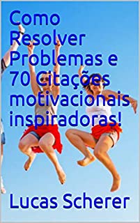 Livro Como Resolver Problemas e 70 Citações motivacionais inspiradoras!