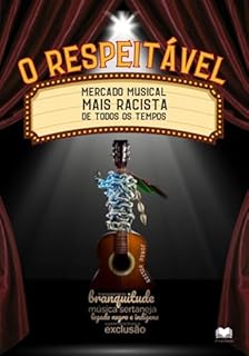 Livro O Respeitável Mercado Musical Mais Racista De Todos Os Tempos