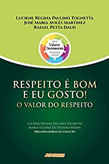 Respeito é bom e eu gosto! – O valor do respeito
