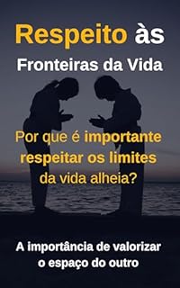 Livro Respeito às Fronteiras da Vida: A importância de valorizar o espaço do outro