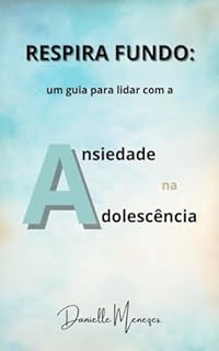 Livro RESPIRA FUNDO: um guia para lidar com a ansiedade na adolescência