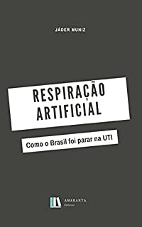 Livro Respiração artificial: Como o Brasil foi parar na UTI