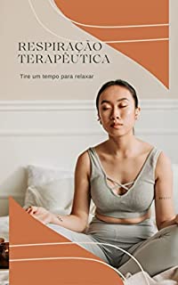 Livro Respiração Terapêutica: Tire um tempo para relaxar