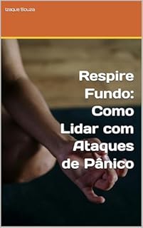 Livro Respire Fundo: Como Lidar com Ataques de Pânico