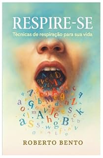Respire-se: técnicas de respiração para sua vida