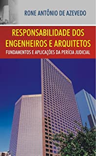 Livro Responsabilidade dos Engenheiros e Arquitetos: Fundamentos e Aplicações da Perícia Judicial