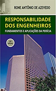 Livro RESPONSABILIDADE DOS ENGENHEIROS: Fundamentos e Aplicações da Perícia