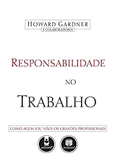 Livro Responsabilidade no Trabalho: Como Agem (ou não) os Profissionais