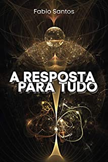A resposta para tudo