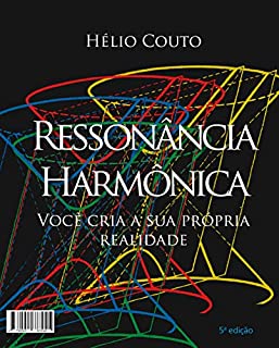 Livro Ressonância Harmônica: Você cria sua própria realidade