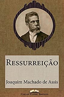 Livro Ressurreição (Edição Especial Ilustrada): Com biografia do autor e índice activo (Grandes Clássicos Luso-Brasileiros Livro 10)