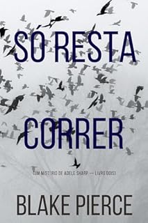 Livro Só Resta Correr (Um Mistério de Adele Sharp — Livro Dois)
