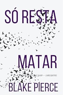 Livro Só Resta Matar (Um Mistério de Adele Sharp — Livro Quatro)