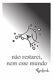Livro não restarei, nem esse mundo