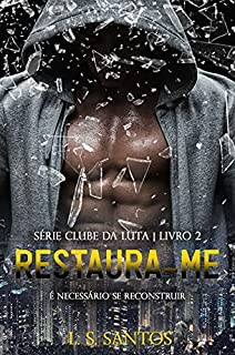 Livro Restaura-me (Clube da luta Livro 2)