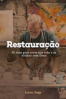 Restauração: 30 dias para rever sua vida e se alinhar com Deus