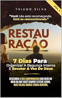 Livro Restauração - 7 Dias Para Organizar A Bagunça Interna E Escutar A Voz De Deus |: Descubra o seu compromisso com Deus no meio do que você sempre esteve lendo, mas talvez nunca tenha sentido.