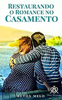 Livro Restaurando o Romance no Casamento