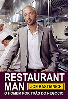 Restaurant Man: O homem por trás do negócio