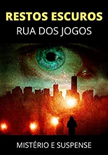 Livro Restos Escuros: Rua dos Jogos