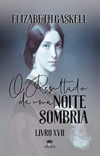 Livro O Resultado de uma Noite Sombria (Clássicos Traduzidos - Elizabeth Gaskell)