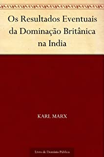 Livro Os Resultados Eventuais da Dominação Britânica na India