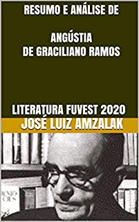Livro RESUMO E ANÁLISE DE ANGÚSTIA DE GRACILIANO RAMOS: LITERATURA FUVEST 2020