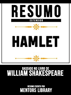 Livro Resumo E Análise: Hamlet - Baseado No Livro De William Shakespeare