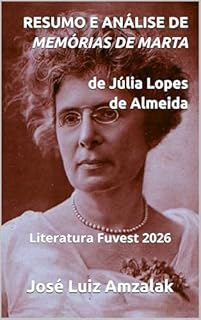 Livro RESUMO E ANÁLISE DE MEMÓRIAS DE MARTA de Júlia Lopes de Almeida: Literatura Fuvest 2026