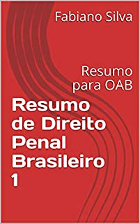 Livro Resumo de Direito Penal Brasileiro 1: Resumo para OAB
