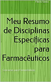 Livro Meu Resumo de Disciplinas Específicas para Farmacêuticos: Concursos para Farmacêuticos