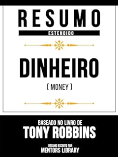 Livro Resumo Estendido - Dinheiro (Money) - Baseado No Livro De Tony Robbins