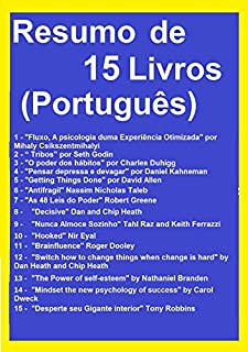 Resumo e Exercícios 15 Livros: Fluxo, A psicologia duma Experiência Otimizada, Tribos, O poder dos hábitos, As 48 Leis do Poder, Desperte seu Gigante interior, Pensar depressa e devagar, Brainfluence