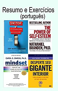 Livro Resumo e Exercícios: Switch how to change things when change is hard by Dan Heath, The Power of self-esteem, Mindset the new psychology of success, Desperte seu Gigante interior Tony Robbins