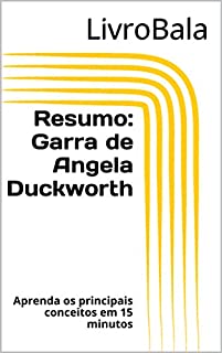 Livro Resumo: Garra de Angela Duckworth: Aprenda os principais conceitos em 15 minutos