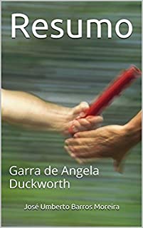 Resumo: Garra de Angela Duckworth: O que o aprendizado sobre a garra pode servir às pessoas