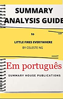 Livro RESUMO GUIA DE ANÁLISE PARA PEQUENOS FOGOS EM TODA PARTE: SUMMARY ANALYSIS GUIDE TO LITTLE FIRES EVERYWHERE