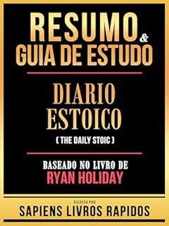 Livro Resumo & Guia De Estudo - Diario Estoico (The Daily Stoic) - Baseado No Livro De Ryan Holiday
