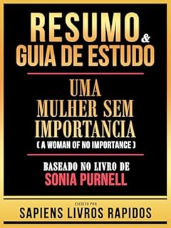Livro Resumo & Guia De Estudo - Uma Mulher Sem Importancia (A Woman Of No Importance) - Baseado No Livro De Sonia Purnell
