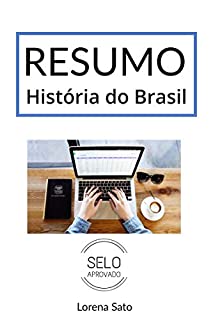 Resumo de História do Brasil: Da Colônia à Redemocratização (Quero Saber Livro 1)