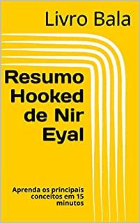 Livro Resumo - Hooked de Nir Eyal: Aprenda os principais conceitos em 15 minutos