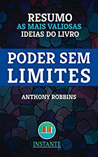 Livro RESUMO: Poder Sem Limites - Anthony Robbins: as ideias mais valiosas do livro