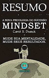 Livro RESUMO DO LIVRO: Mindset - A Nova Psicologia do Sucesso: Mude Sua Mentalidade, Mude Seus Resultados