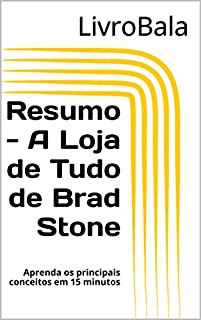 Livro Resumo - A Loja de Tudo de Brad Stone: Aprenda os principais conceitos em 15 minutos