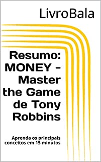 Livro Resumo: MONEY - Master the Game de Tony Robbins: Aprenda os principais conceitos em 15 minutos
