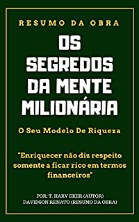 Livro RESUMO - Os Segredos Da Mente Milionária: O Seu Modelo De Riqueza