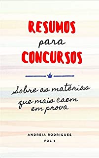 Resumos para Concursos Públicos: Um resumo das matérias que mais caem em prova